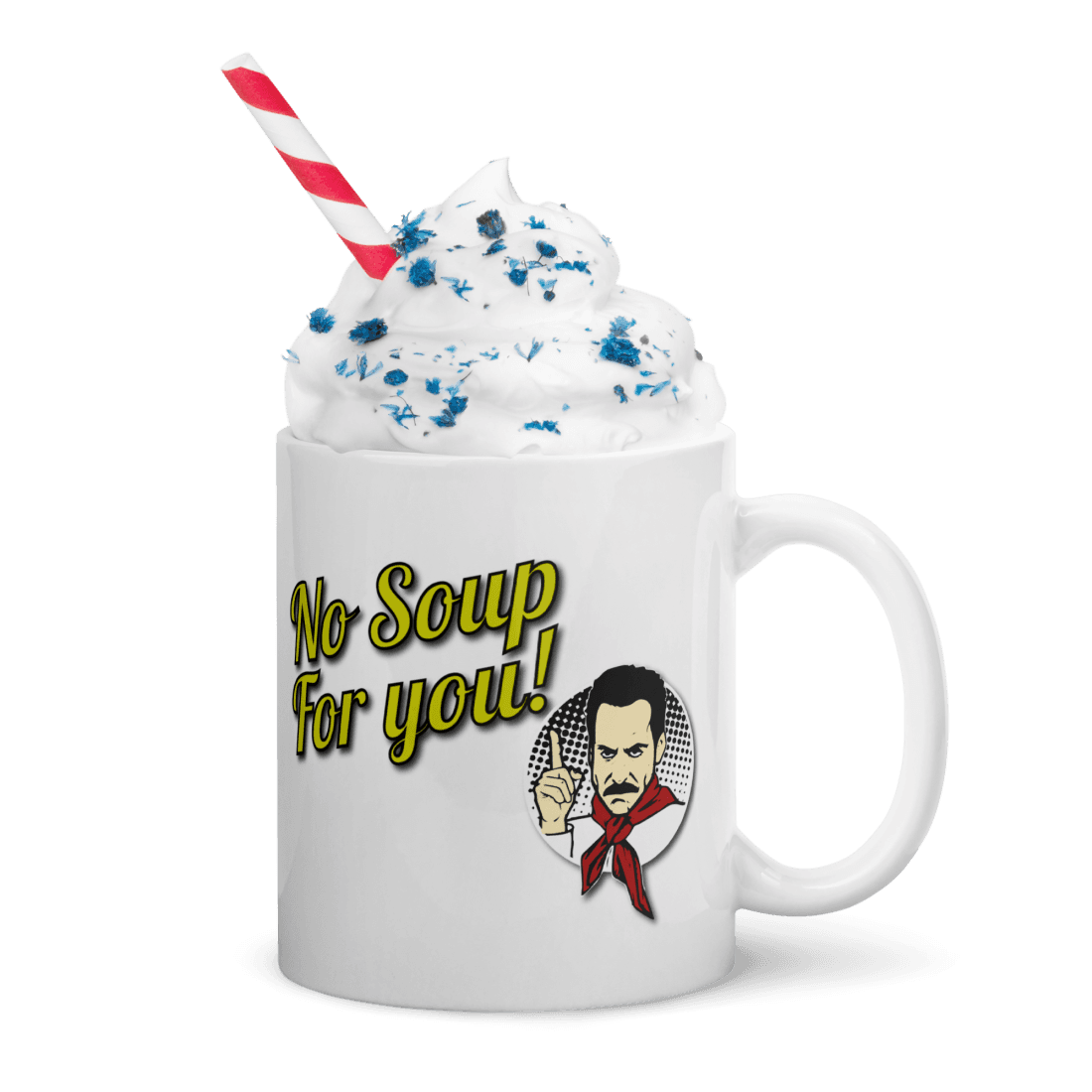 No Soup For You Quote Mug - Fantasiaa gifts