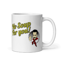 Thumbnail for No Soup For You Quote Mug - Fantasiaa gifts