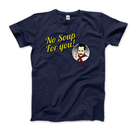 Thumbnail for No Soup For You Quote T-Shirt - Fantasiaa 