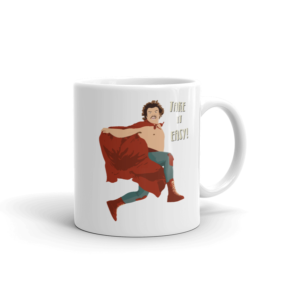 Take It Easy, Nacho Libre, El Luchador Mascarado Mug - Fantasiaa 