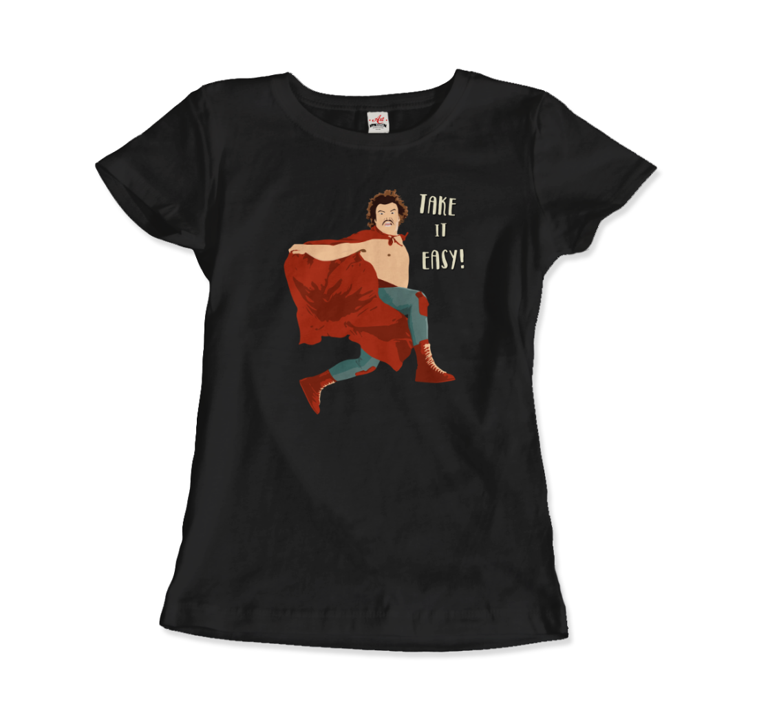 Take It Easy, Nacho Libre, El Luchador Mascarado T-Shirt - Fantasiaa 