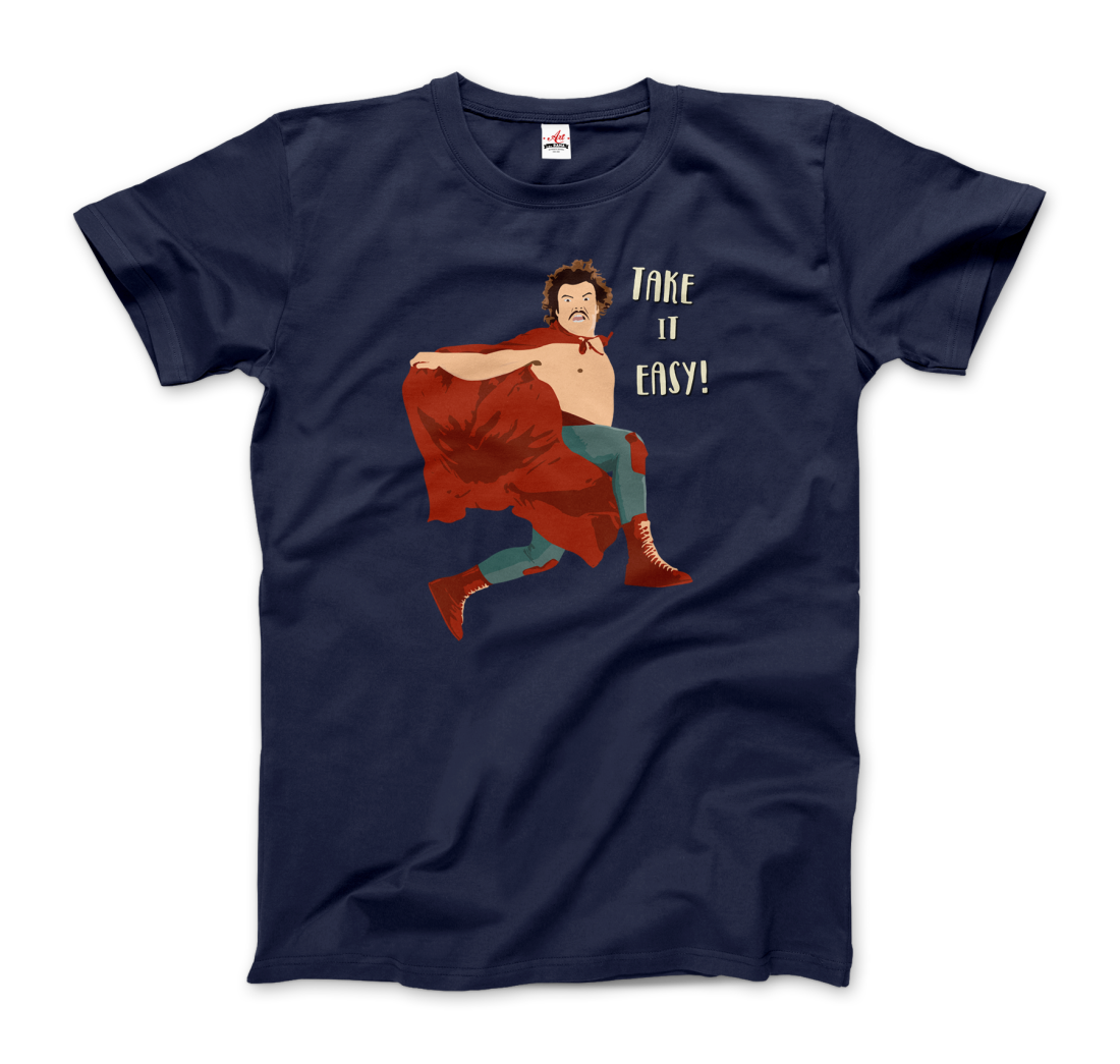 Take It Easy, Nacho Libre, El Luchador Mascarado T-Shirt - Fantasiaa 