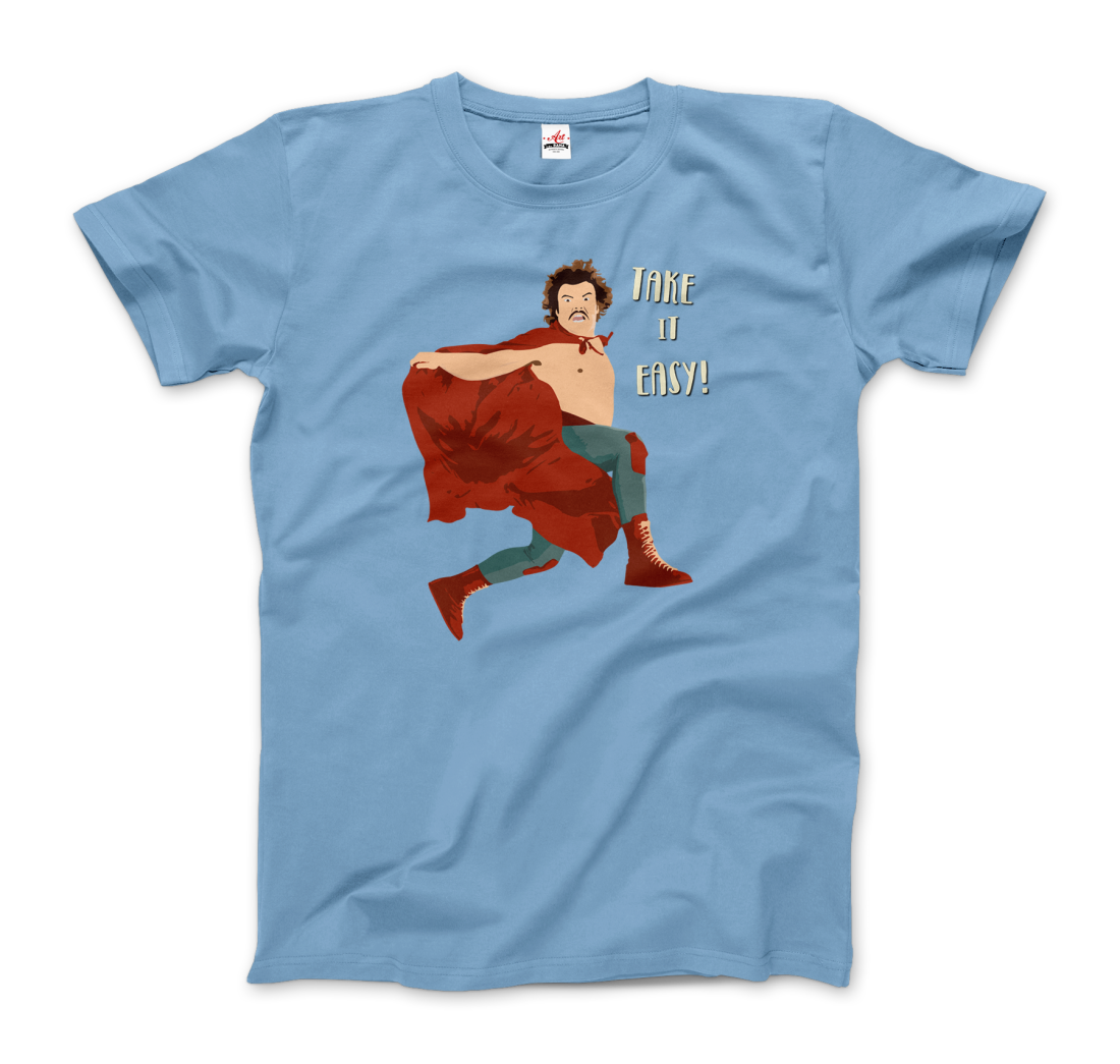 Take It Easy, Nacho Libre, El Luchador Mascarado T-Shirt - Fantasiaa 