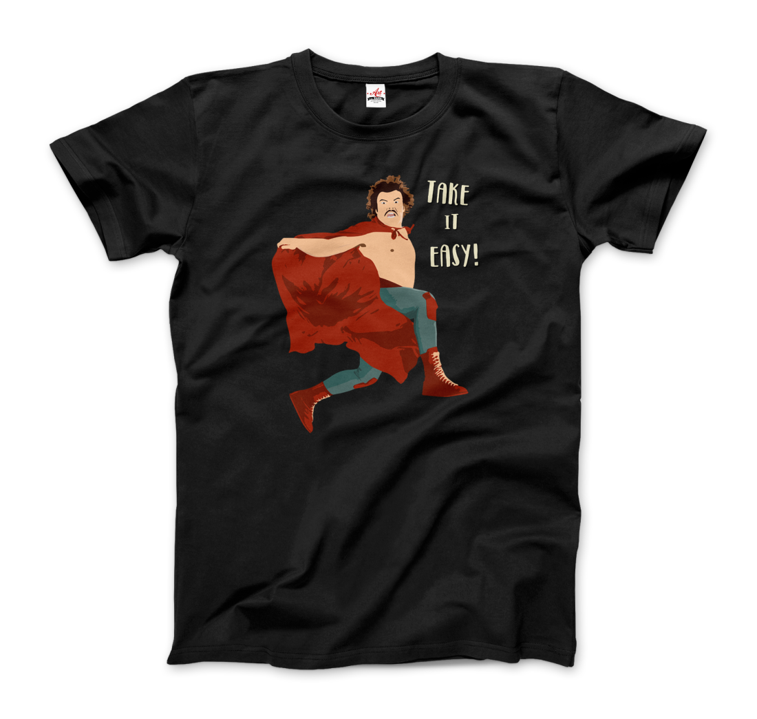 Take It Easy, Nacho Libre, El Luchador Mascarado T-Shirt - Fantasiaa 